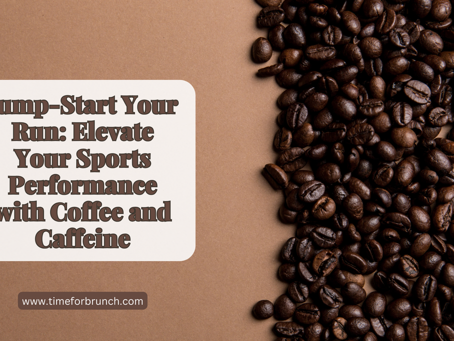 Jump-Start Your Run: Elevate Your Sports Performance with Coffee and Caffeine