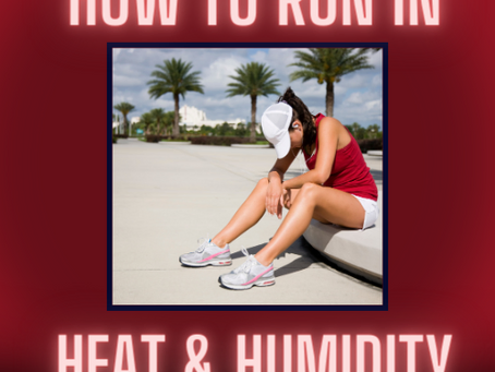 Running in the Heat & Humidity