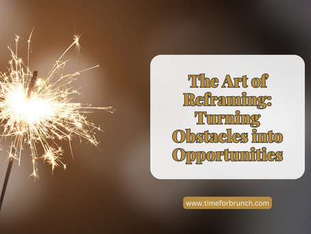 The Art of Reframing: Turning Obstacles into Opportunities