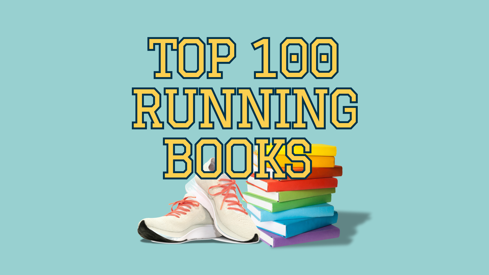 Top 100 Running Books: A Perfect Blend of Running and Reading