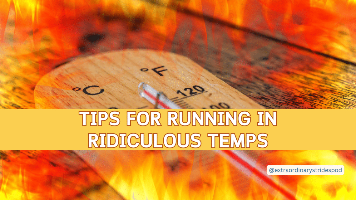 Running in a Heat Dome? Don’t Sweat It: Tips for Running in Ridiculous Temps
